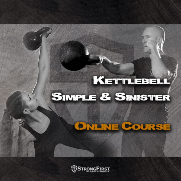 Kettlebell Simple & Sinister® ONLINE COURSE